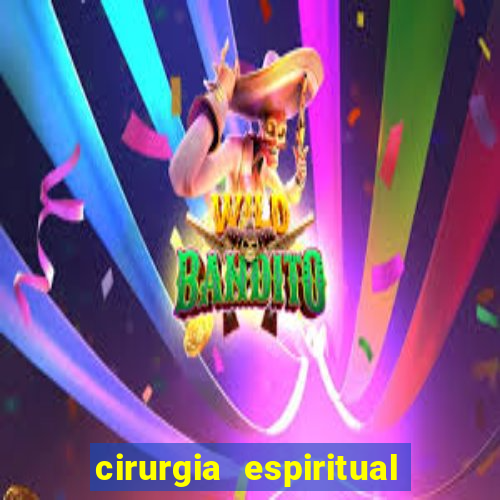 cirurgia espiritual marlon santos